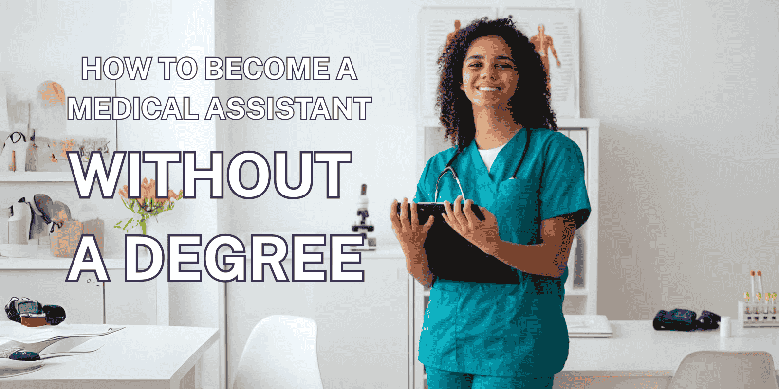 How to become a medical assistant without a degree