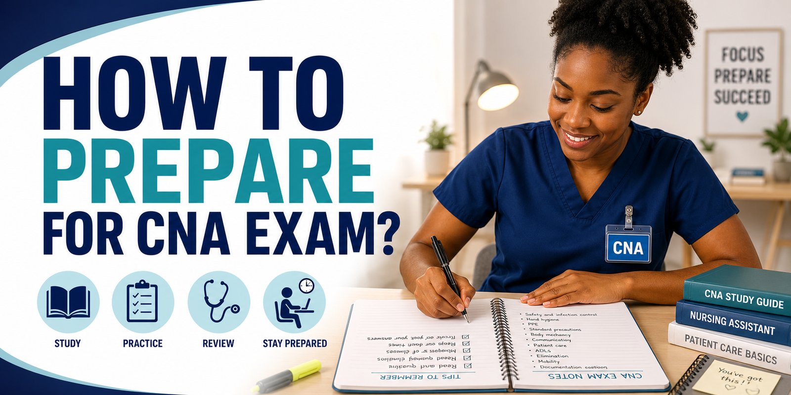 CNA writing exam notes beside study guides, with the text How to Prepare for CNA Exam and Study, Practice, Review, and Stay Prepared icons.