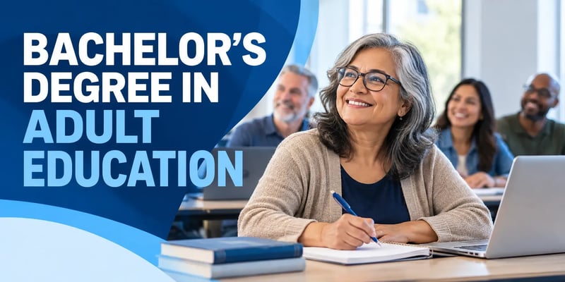 Adult learner taking notes in a classroom with a laptop and other students beside the title “Bachelor’s Degree in Adult Education.”