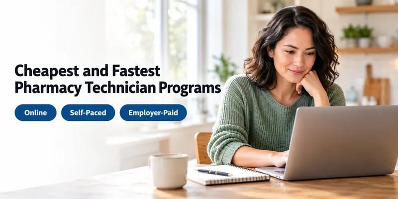 Adult learner studying on a laptop at a kitchen table beside the title Cheapest and Fastest Pharmacy Technician Programs, with labels for online, self-paced and employer-paid training