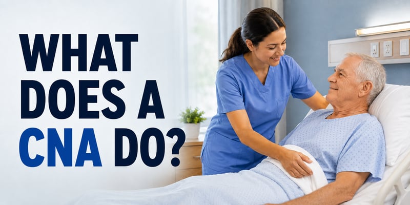 A CNA in blue scrubs tends to a smiling elderly patient in a hospital bed, with the text What Does a CNA Do?